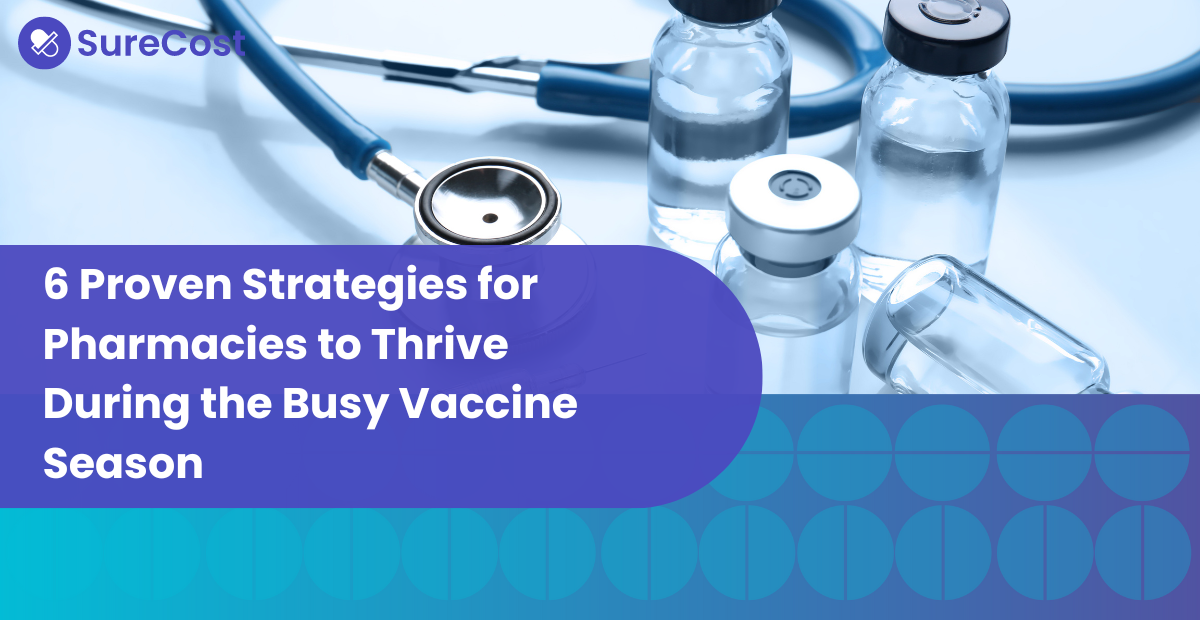 6 Proven Strategies for Pharmacies to Thrive During the Busy Vaccine Season