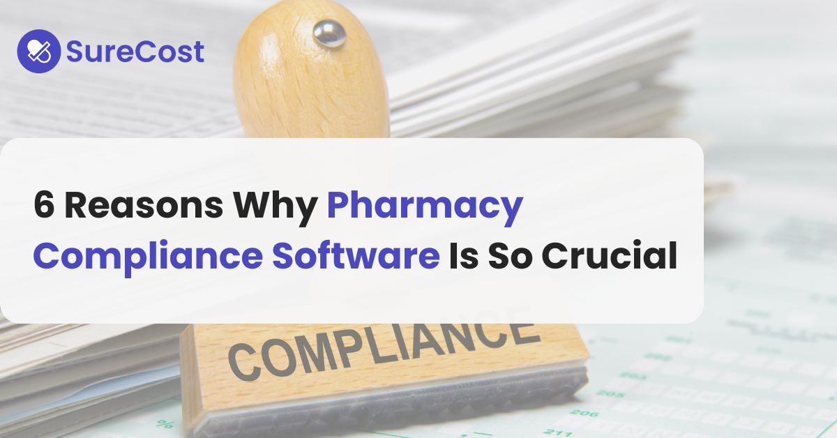6 Reasons Why Pharmacy Compliance Software Is So Crucial