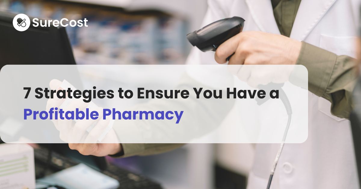 7 Strategies to Ensure You Have a Profitable Pharmacy