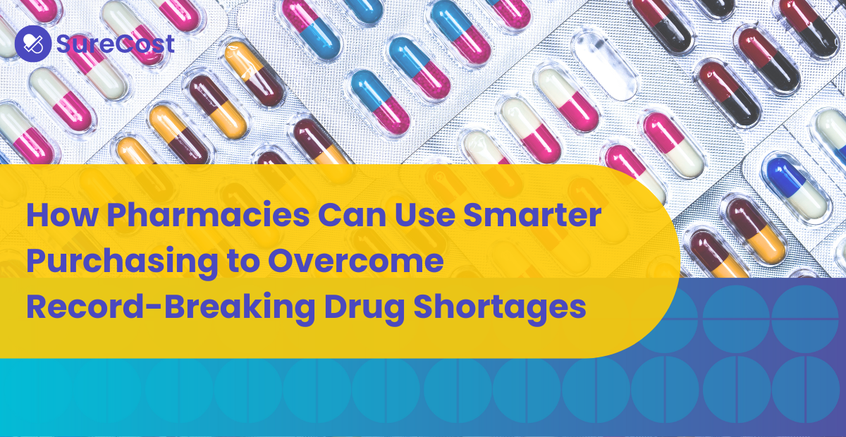 How Pharmacies Can Use Smarter Purchasing to Overcome Record-Breaking Drug Shortages