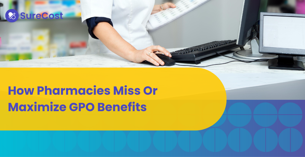 How Pharmacies Miss Or Maximize GPO Benefits