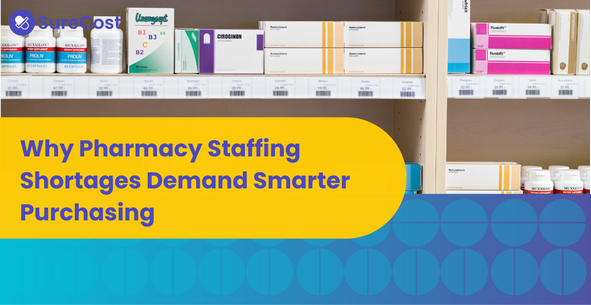 Why Pharmacy Staffing Shortages Demand Smarter Purchasing