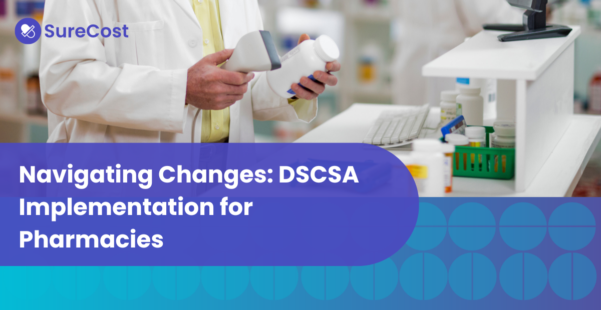 Navigating Changes: DSCSA Implementation for Pharmacies
