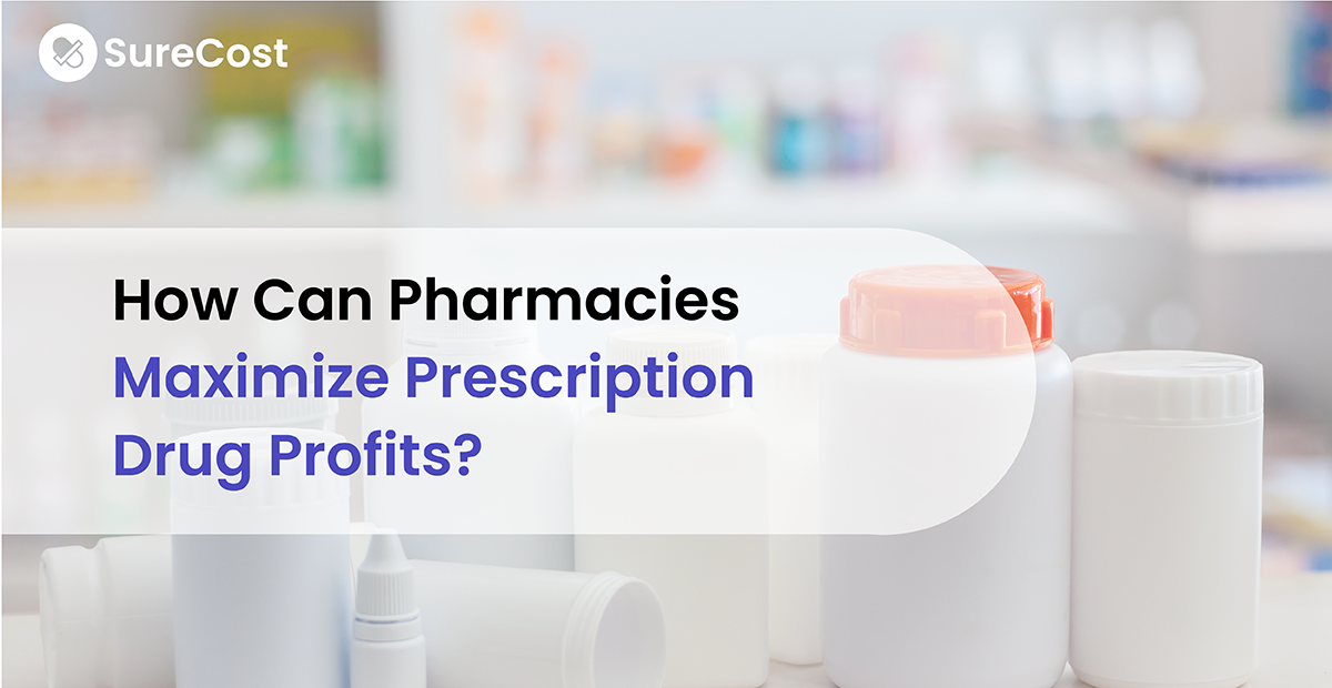 How Can Pharmacies Maximize Prescription Drug Profits