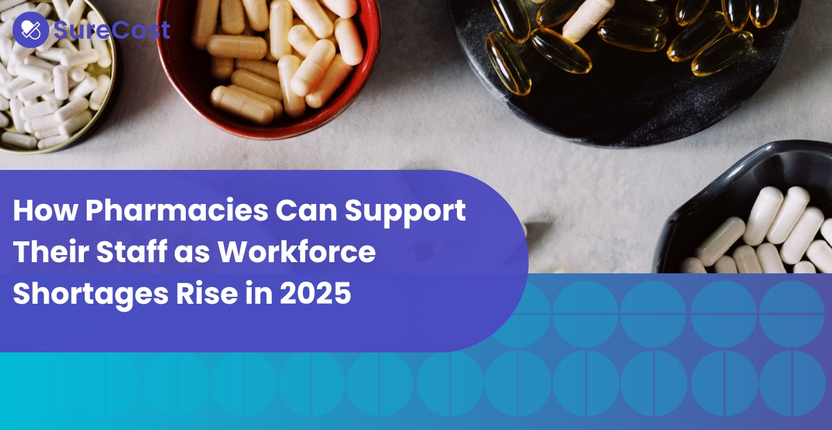 How Pharmacies Can Support Their Staff as Workforce Shortages Rise in 2025