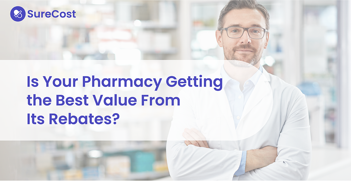 Is Your Pharmacy Getting the Best Value From Its Rebates