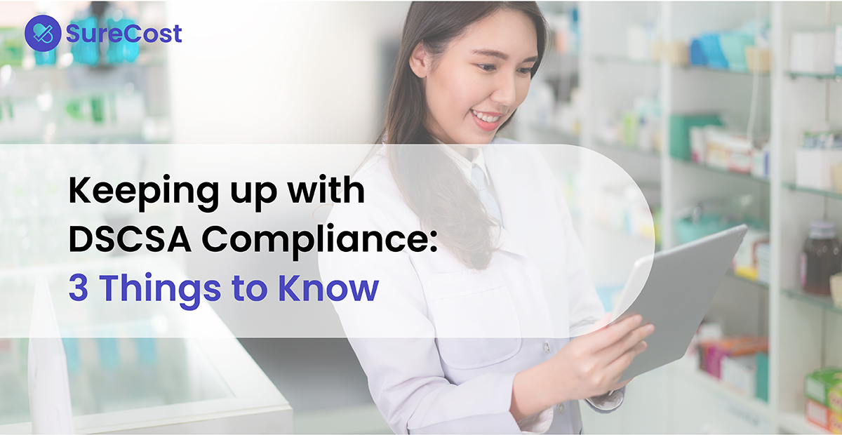 Keeping up with DSCSA Compliance 3 Things to Know