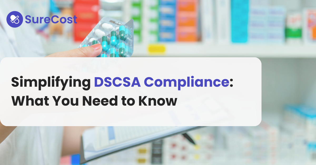 Simplifying DSCSA Compliance: What You Need to Know