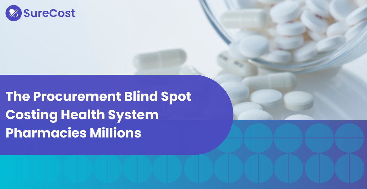 The Procurement Blind Spot Costing Health System Pharmacies Millions