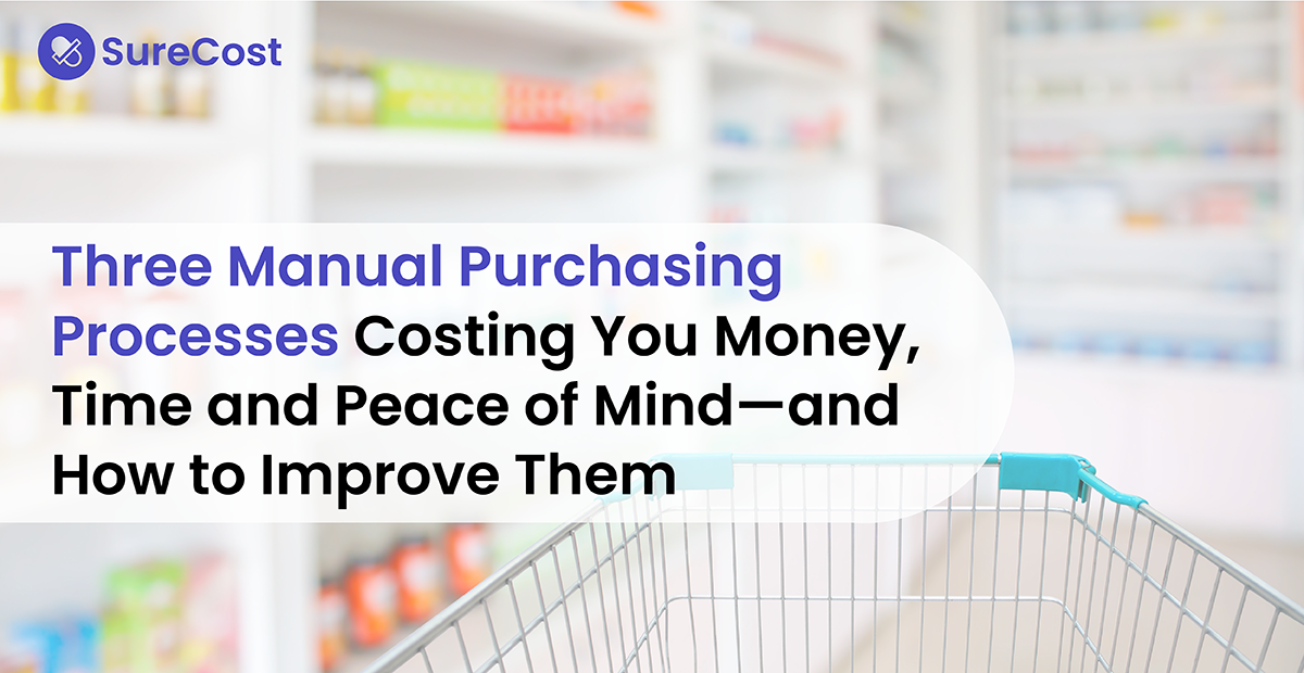 Three Manual Purchasing Processes Costing You Money Time and Peace of Mind - and How to Improve Them