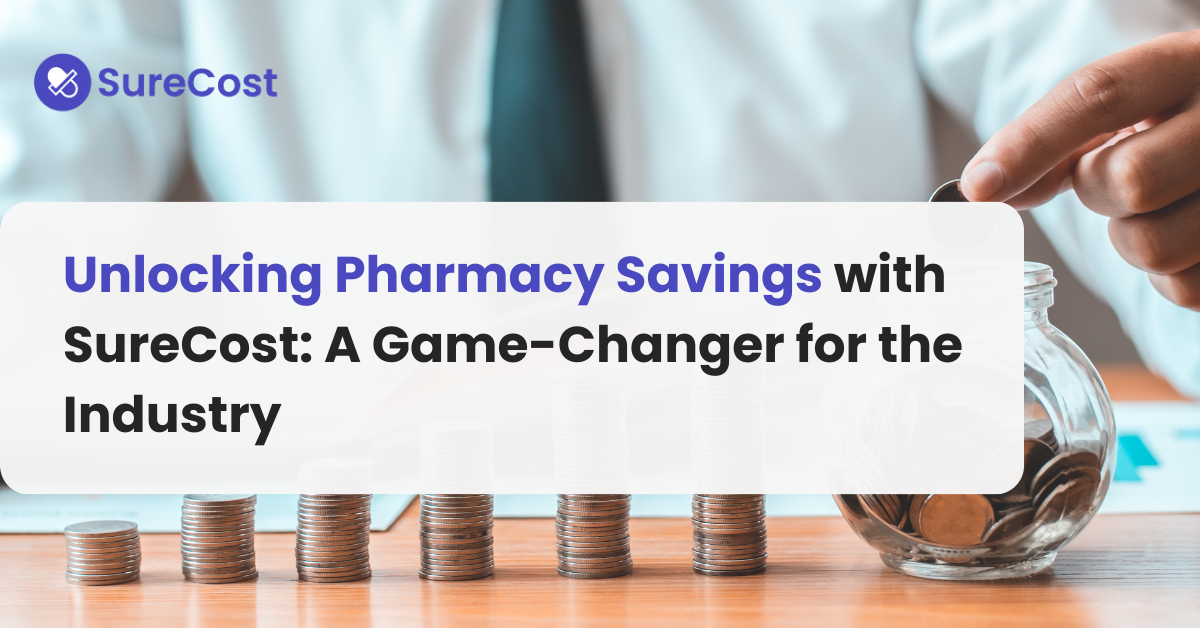 Unlocking Pharmacy Savings with SureCost: A Game-Changer for the Industry